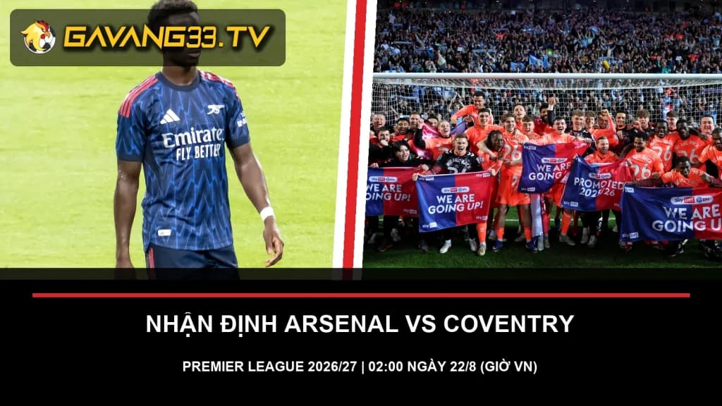 Ảnh thật Arsenal và Coventry City trước trận Premier League 2026/27