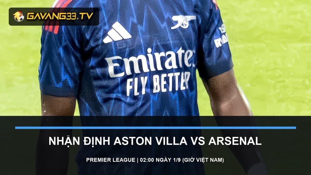 nhận định Aston Villa vs Arsenal - ảnh tư liệu hai đội