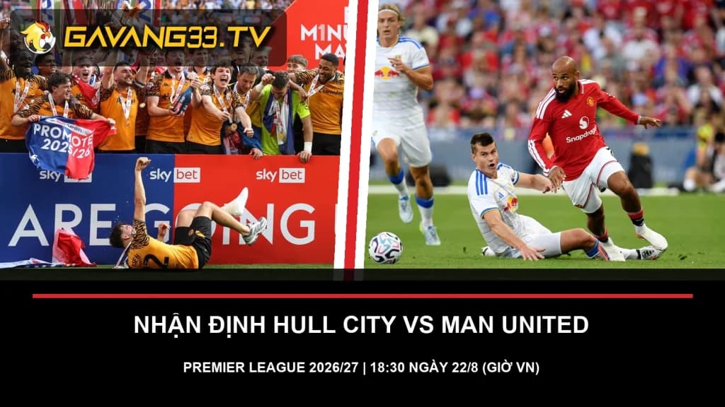 Ảnh thật Hull City và Manchester United trước trận Premier League 2026/27