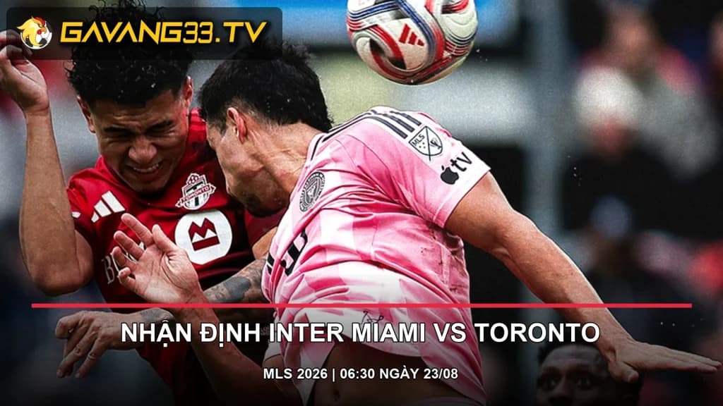 Cầu thủ Inter Miami và Toronto tranh chấp trong trận lượt đi MLS 2026, có logo GavangTV