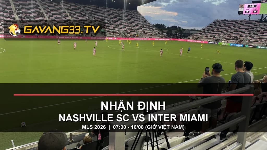 Ảnh tư liệu Nashville SC gặp Inter Miami CF, có logo GavangTV và tiêu đề nhận định MLS 2026