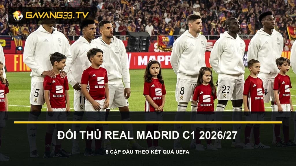 đối thủ của Real Madrid tại c1 2026/27 - ảnh đội bóng