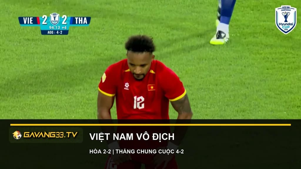 Tỷ số Việt Nam 2-2 Thái Lan và tổng tỷ số 4-2 ở chung kết ASEAN Cup 2026