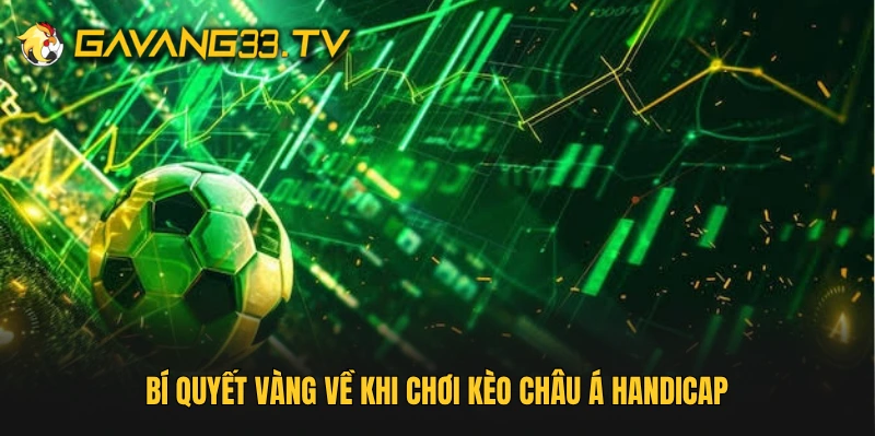 Bí quyết vàng về khi chơi kèo châu Á Handicap