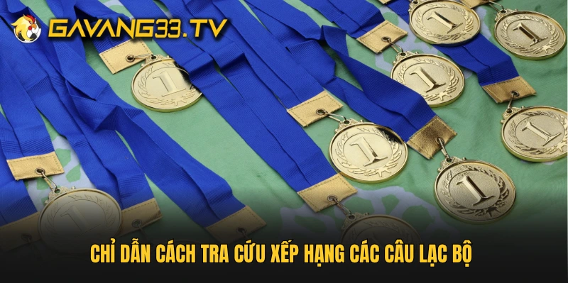 Chỉ dẫn cách tra cứu xếp hạng các câu lạc bộ 