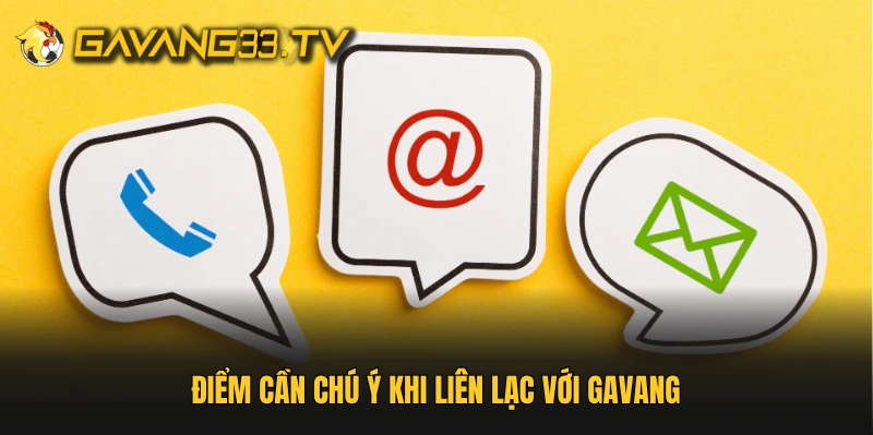 Điểm cần chú ý khi liên lạc với Gavang