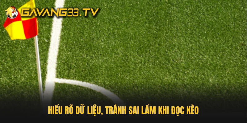 Hiểu rõ dữ liệu, tránh sai lầm khi đọc kèo