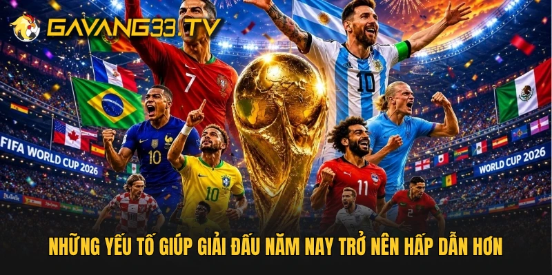 Những yếu tố giúp giải đấu năm nay trở nên hấp dẫn hơn 