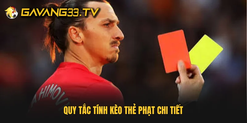 Quy tắc tính kèo thẻ phạt chi tiết
