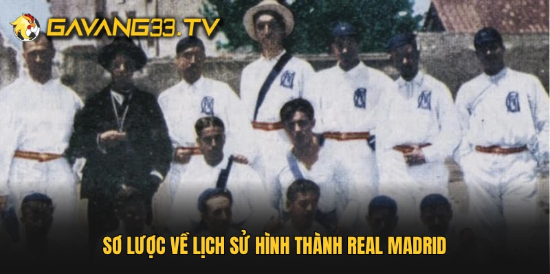 Sơ lược về lịch sử hình thành Real Madrid