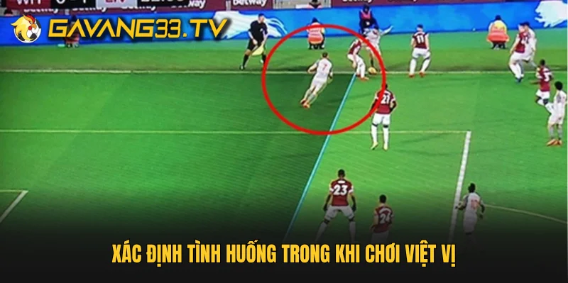 Xác định tình huống trong khi chơi việt vị
