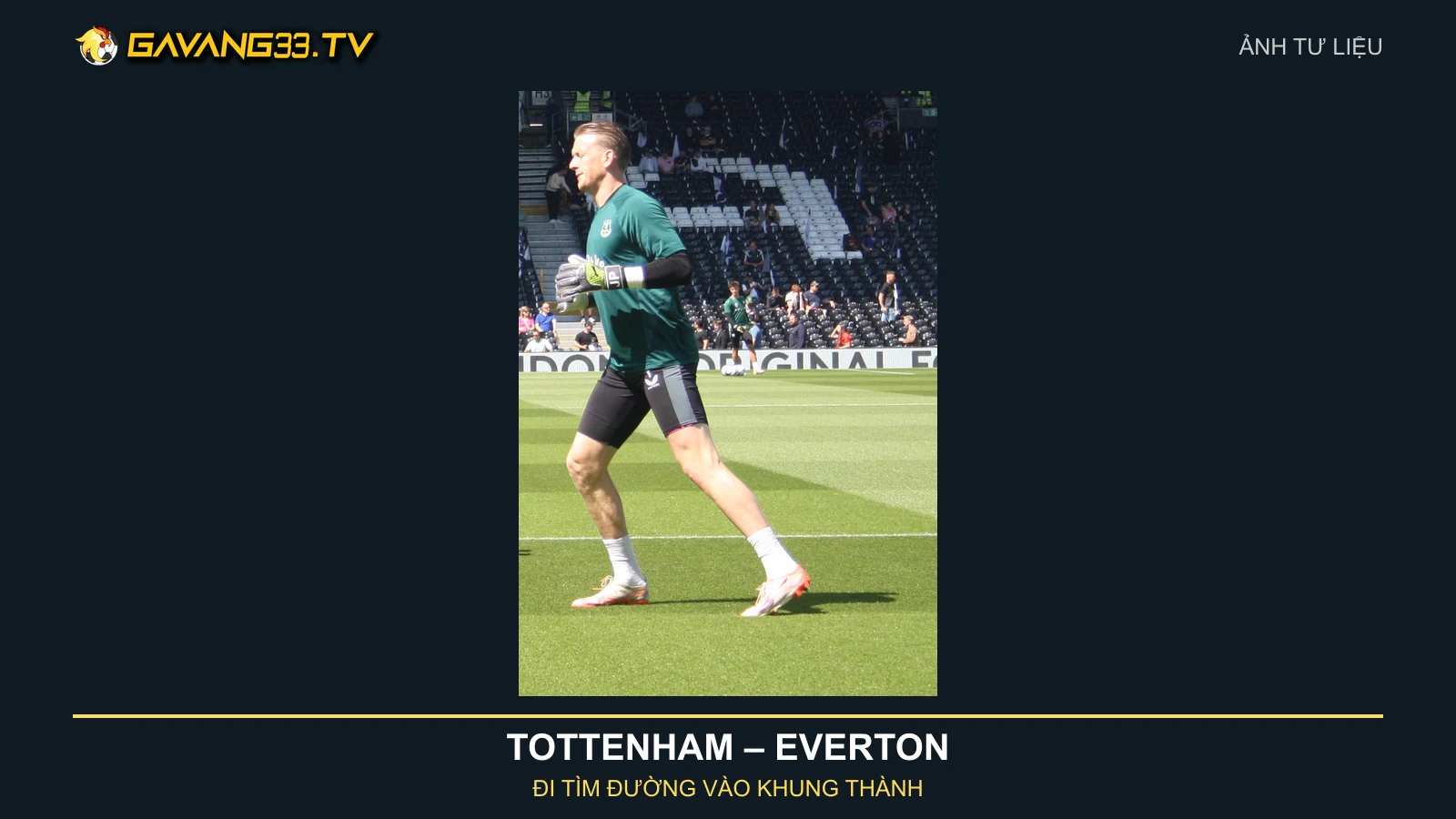 Ảnh tư liệu Jordan Pickford trong trang phục Everton năm 2025