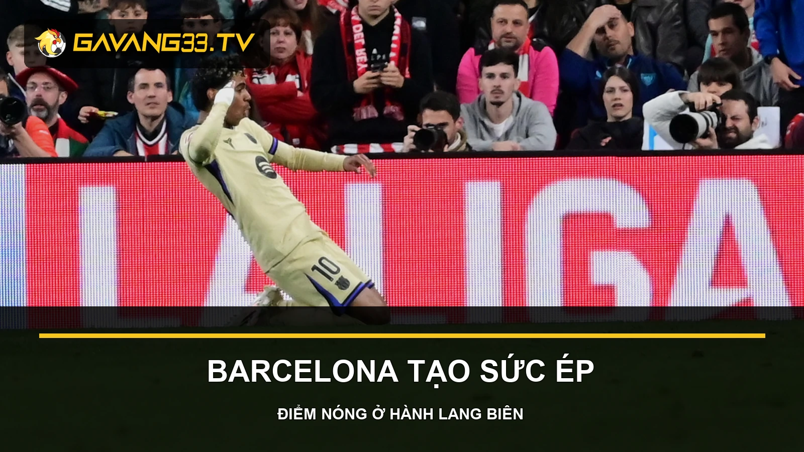 Nhận định Valencia CF vs FC Barcelona - Lamine Yamal trong màu áo Barcelona